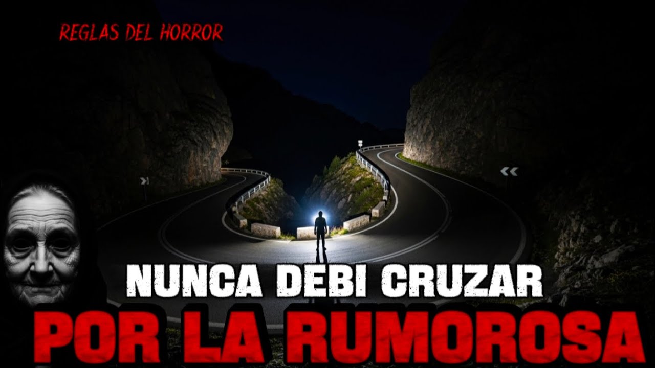 🔴LAS REGLAS PROHIBIDAS DE LA RUMOROSA | NO TE DETENGAS SI MANEJAS AQUÍ DE NOCHE⚠️💀