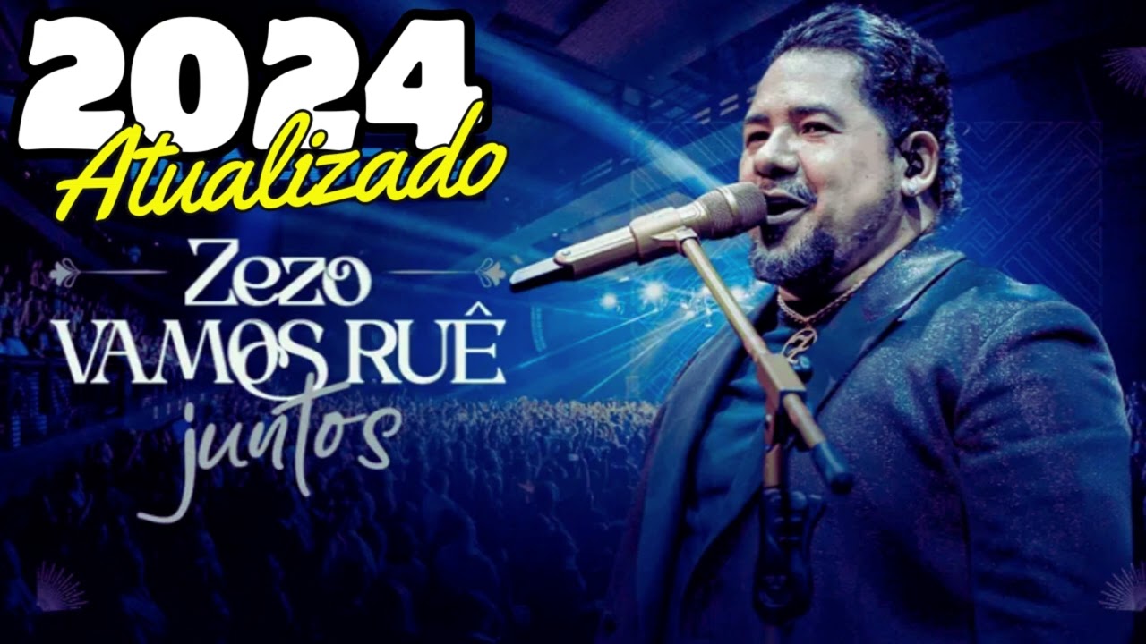 Zezo Vamos Rue Juntos - Zezo 2024 - Repert&oacute;rio Novo - Completo