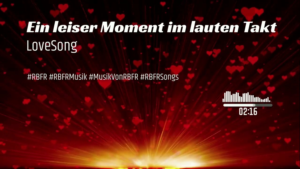 💖 Ein leiser Moment im lauten Takt - [ Love Song ]
