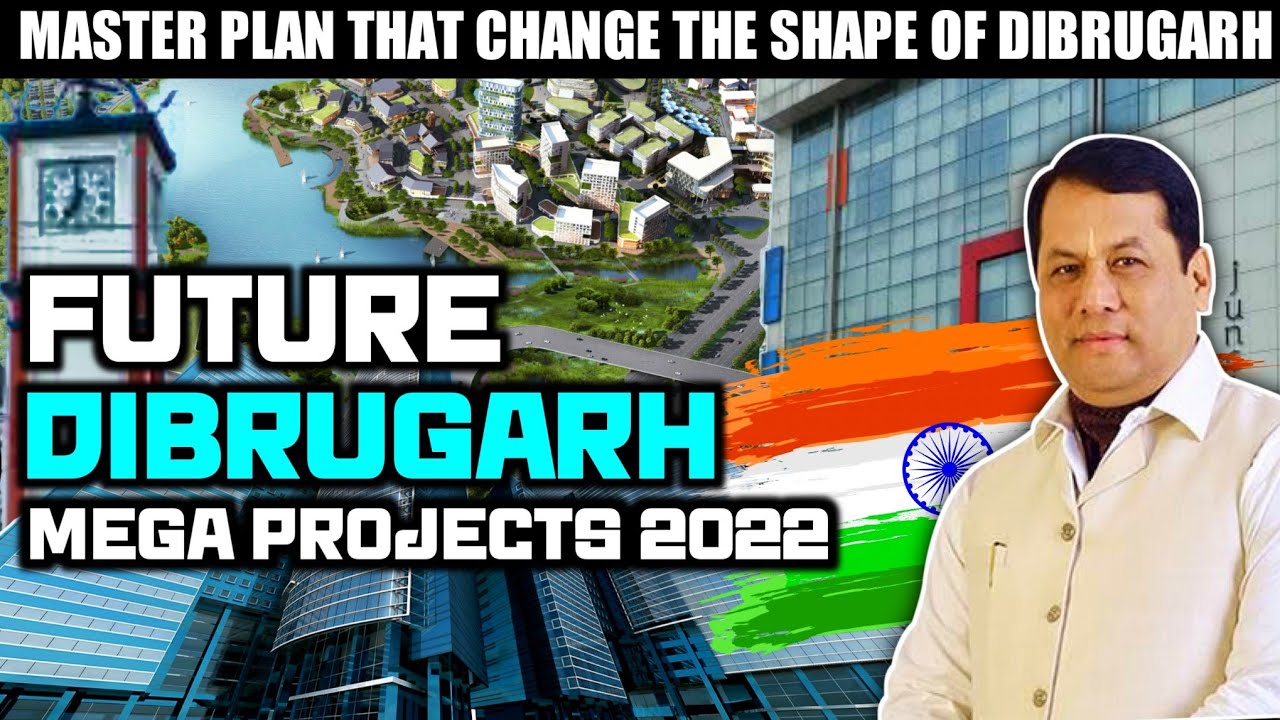 Dibrugarh City Biggest Makeover| Assam mega projects 2022|Dibrugarh Master Plan|| Inframation