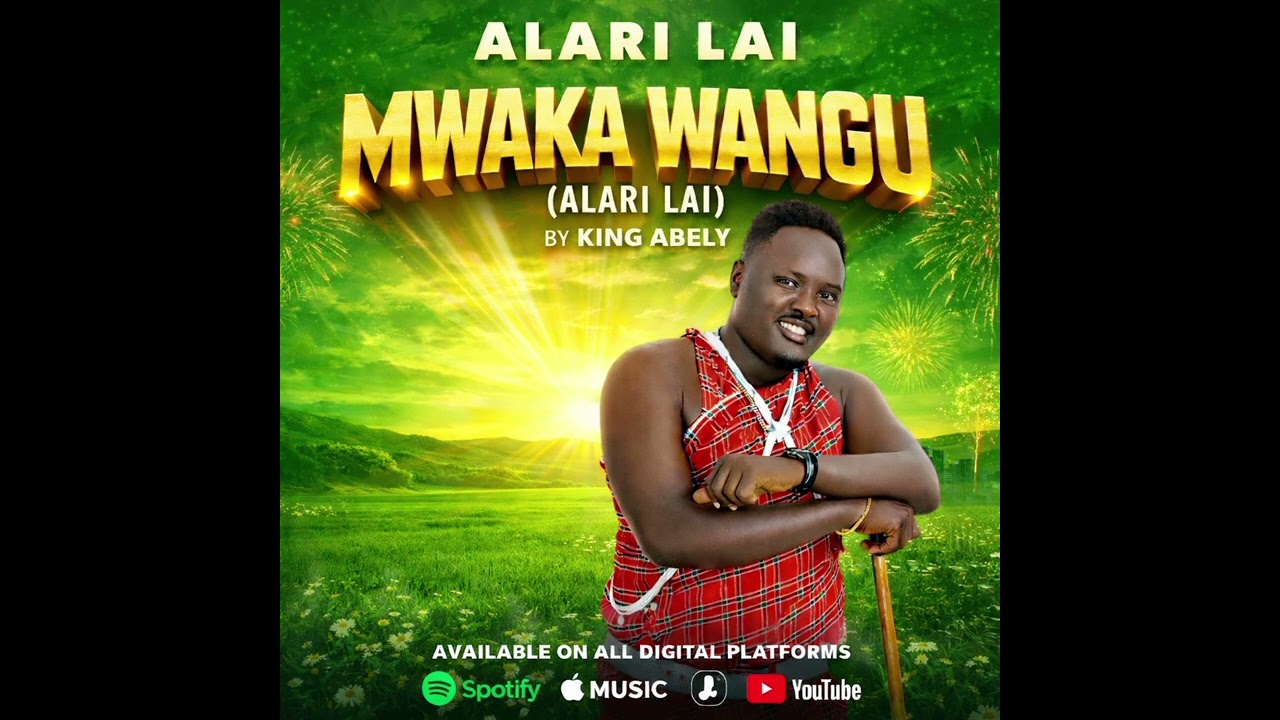 KING ABELY ALARI LAI (MWAKA WANGU) OFFICIAL _AUDIO