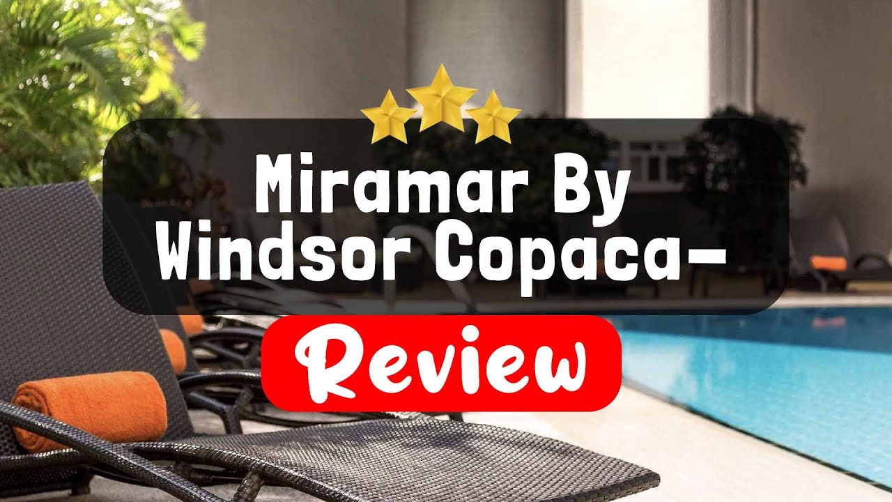 Miramar By Windsor Copacabana, Rio De Janeiro Review - Is This Hotel Worth It?