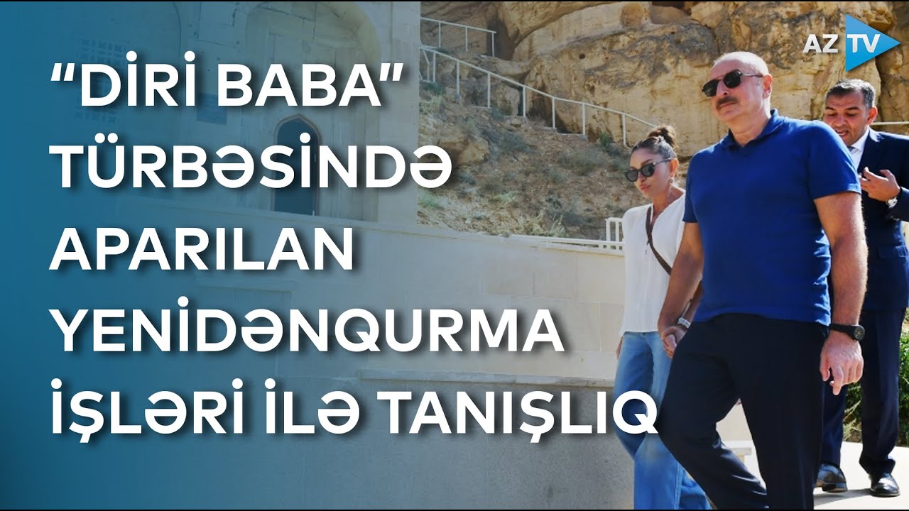 Prezident və birinci xanım “Diri Baba” türbəsində aparılan yenidənqurma işləri ilə tanış olublar