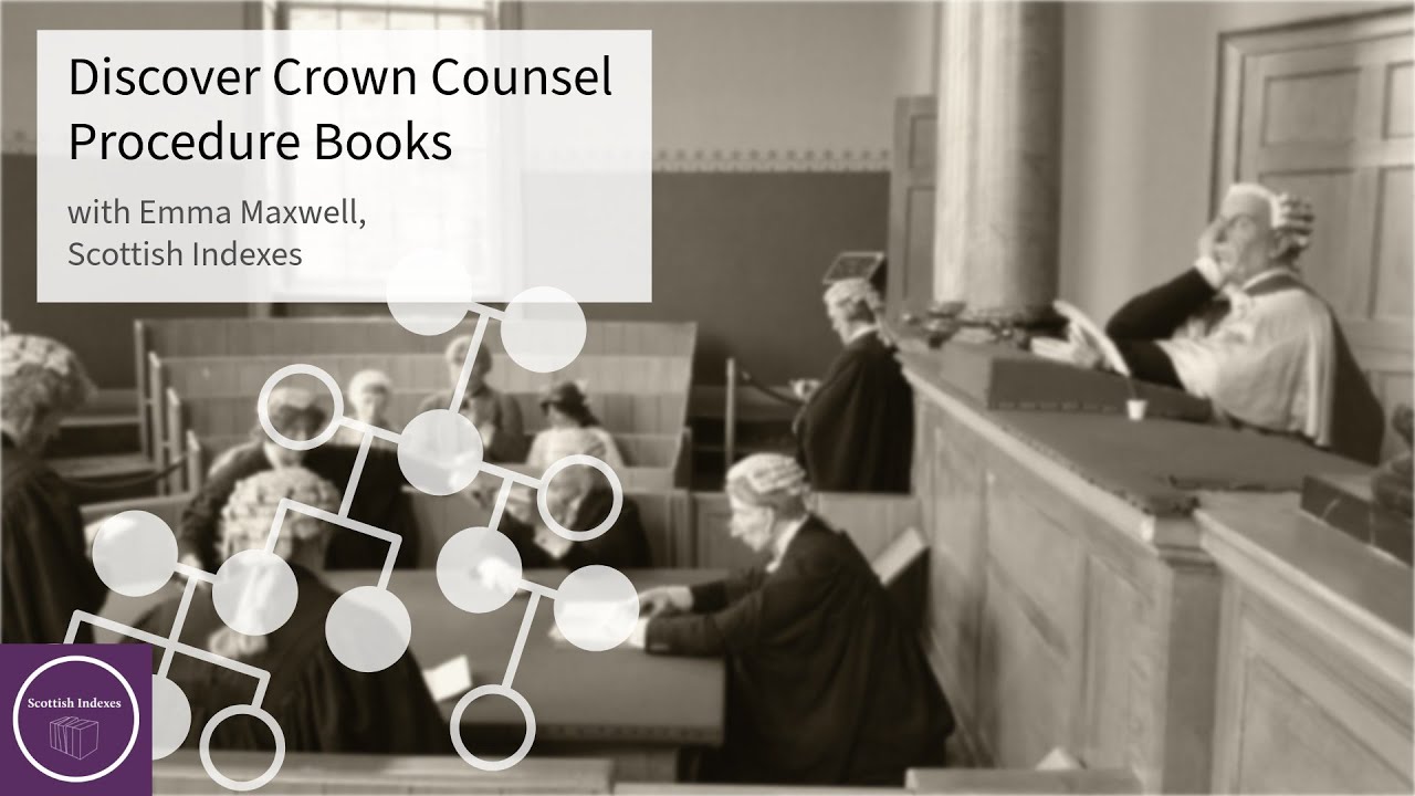 Discover Crown Counsel Procedure Books with Emma Maxwell, Scottish Indexes
