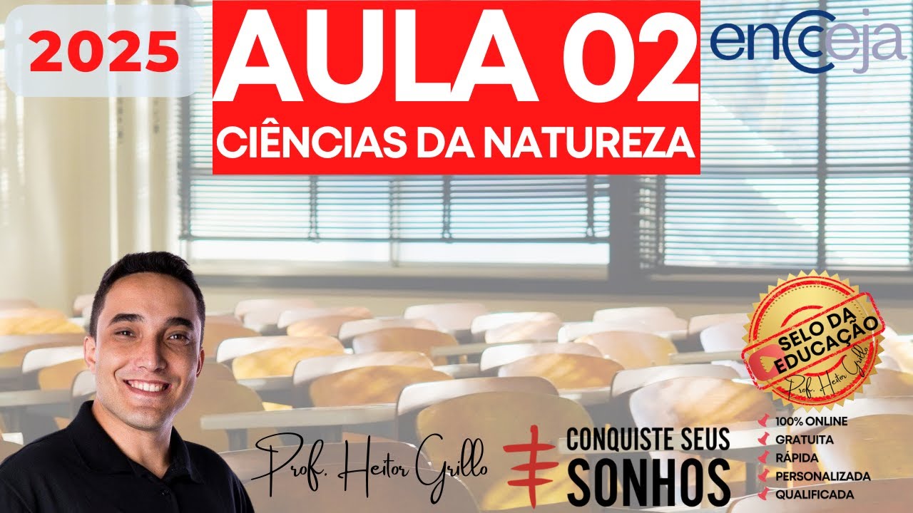 ENCCEJA 2025 - CIÊNCIAS DA NATUREZA E SUAS TECNOLOGIAS - AULA 2 | Professor Heitor Grillo