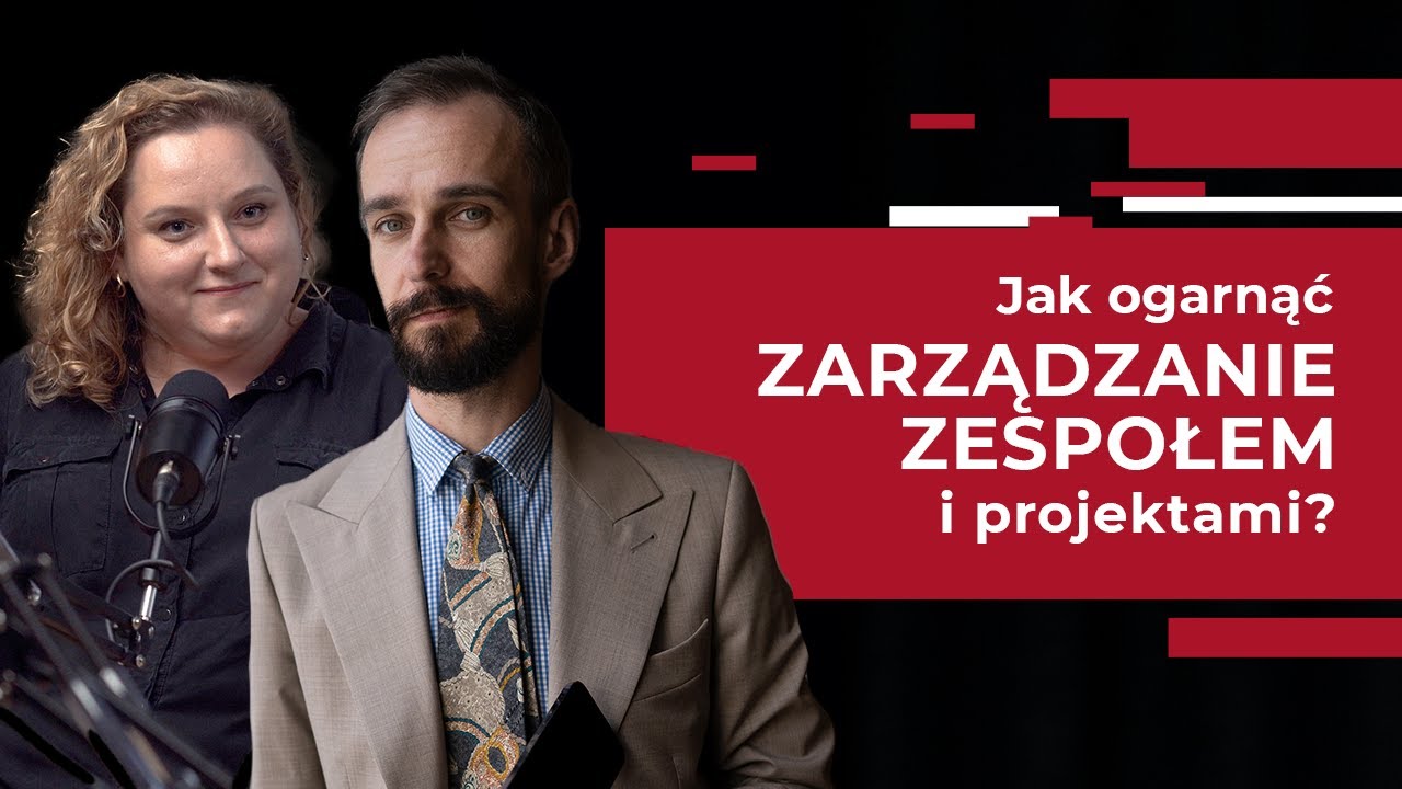 ZARZĄDZANIE ZESPOŁEM I PROJEKTAMI - jak to wszystko OGARNĄĆ? | Marta Firlej, Stowarzyszenie Wiosna