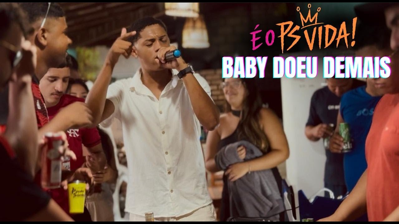 BABY DOEU DEMAIS- É o PS - Clip Oficial