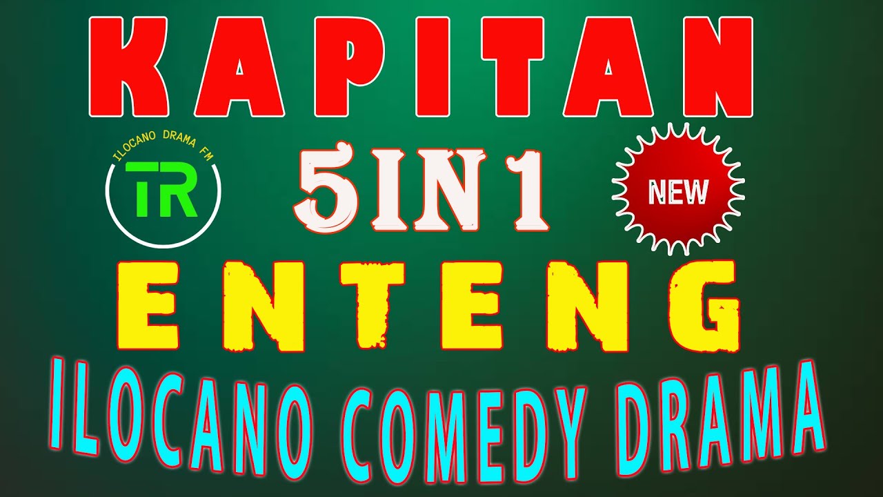 KAPITAN ENTENG 5IN1 - ILOCANO COMEDY DRAMA  #ilocanodrama #kapitanenteng September 19.2024
