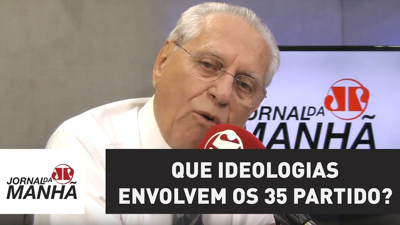 Que ideologias envolvem os 35 partido? | Joseval Peixoto