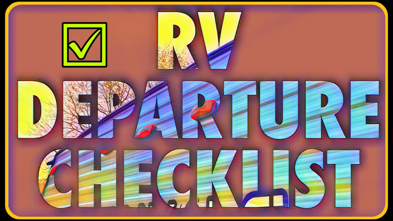 RV Travel Day (RV Checklist - Departure)