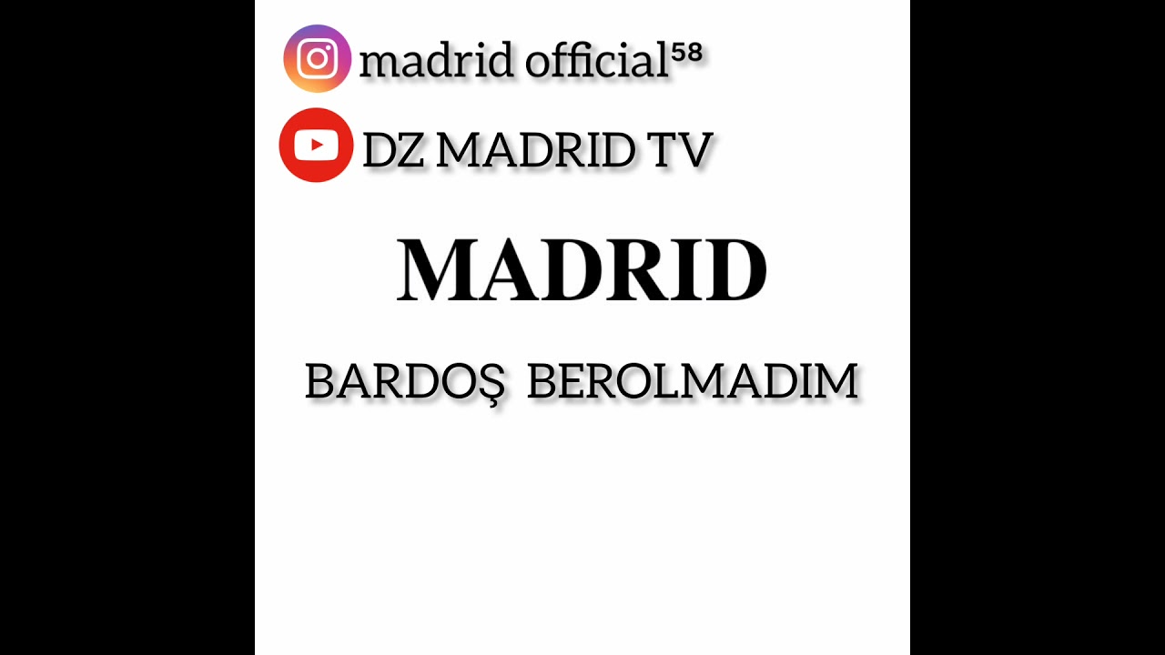 Madrid Dashoguz-Bardoş Berolmadim