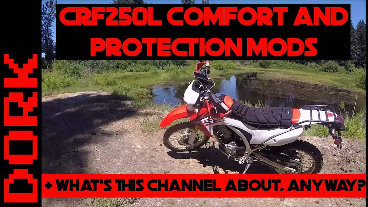 CRF250L Mods: Comfort and Protection + The Future of the Channel