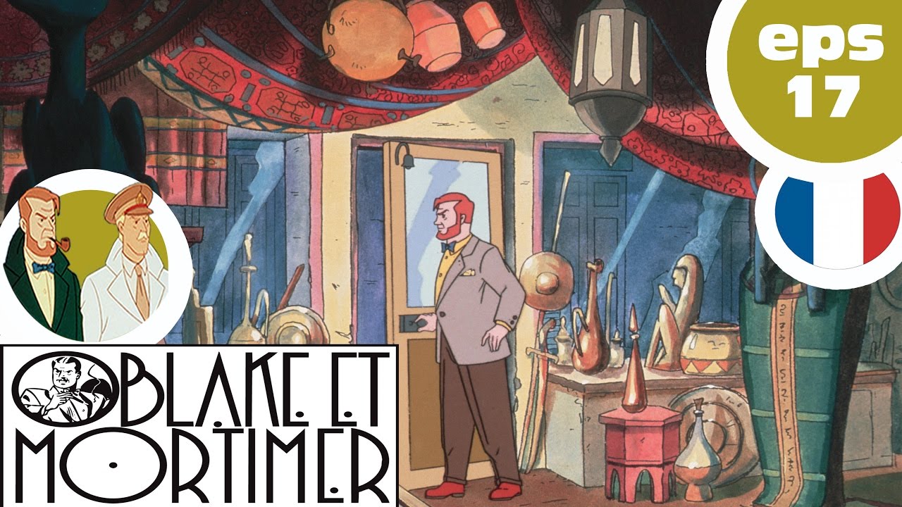 BLAKE & MORTIMER- EP17 - L'affaire Francis Blake - PART 1