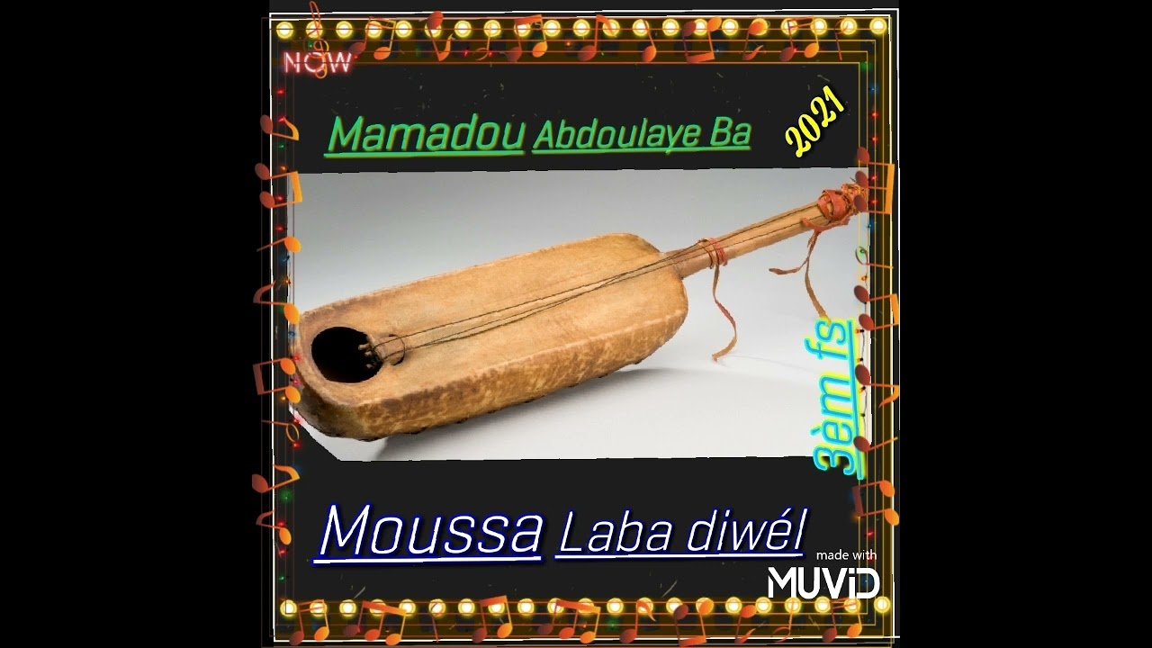 Mamadou Abdoulaye Ba _Moussa laba diwél🥀2021🌷3ém Fasse 🇸🇳781093145☎️