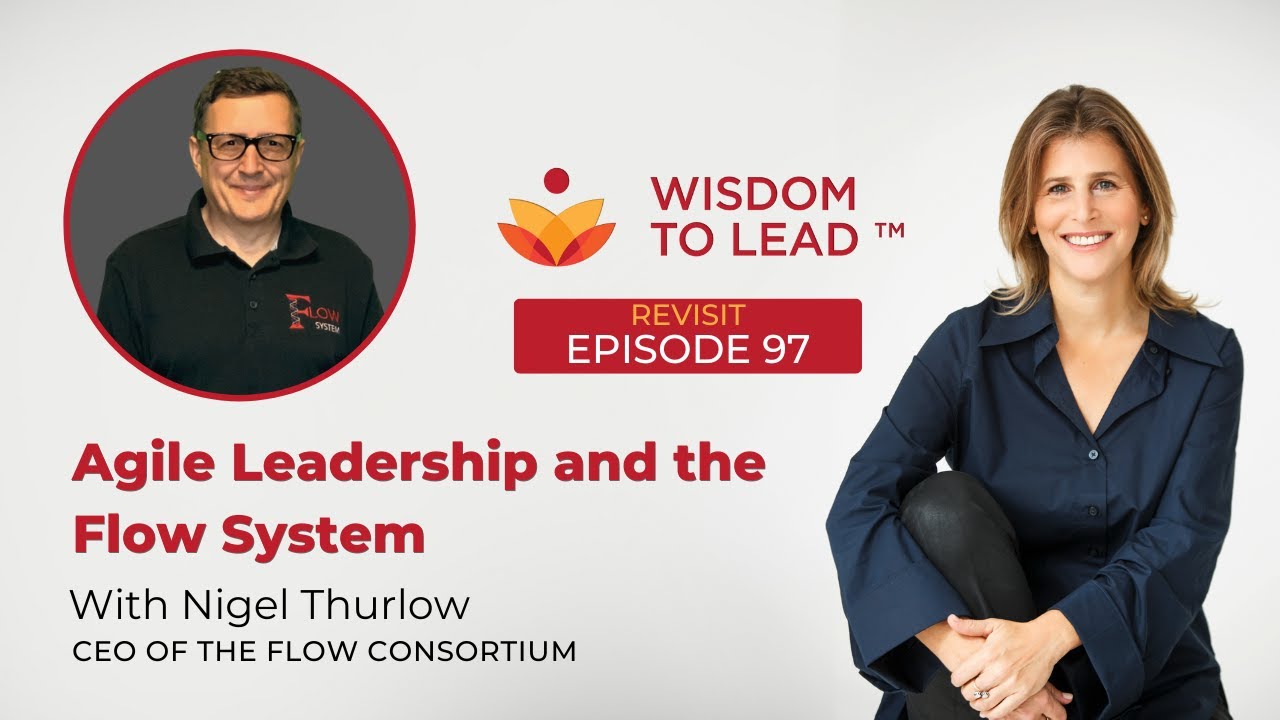 Agile Leadership and the Flow System with Nigel Thurlow