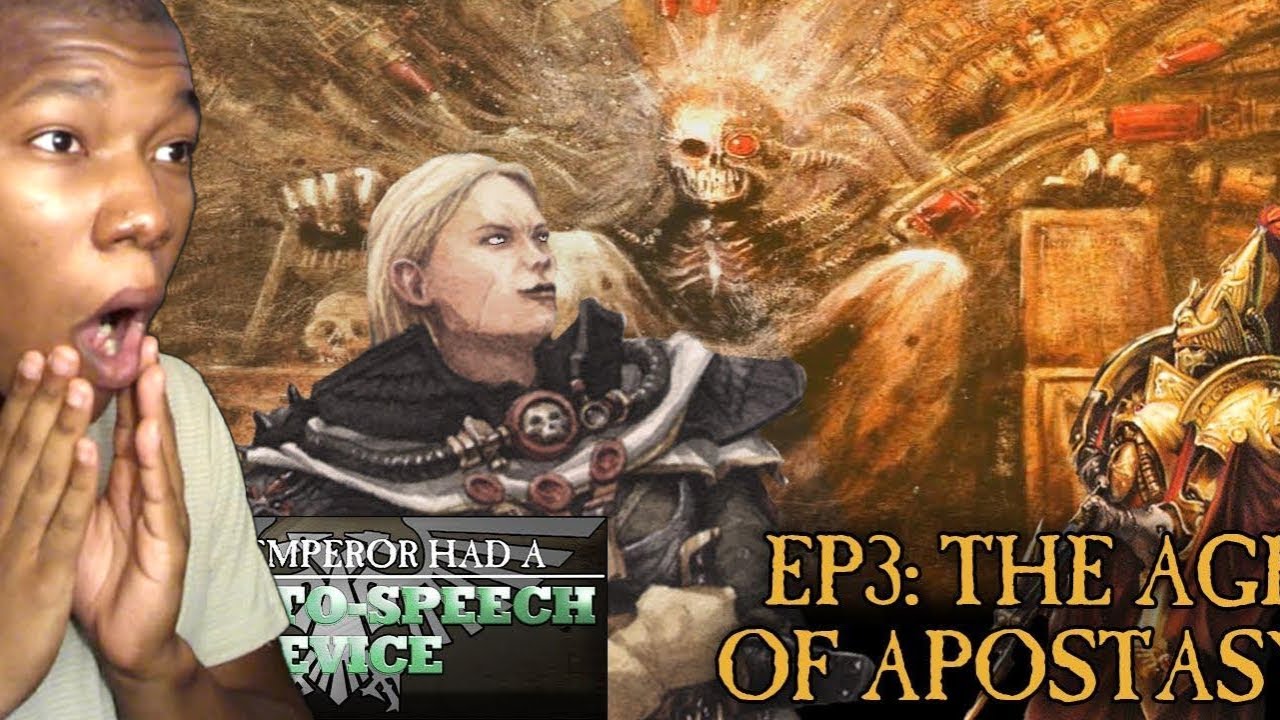 If the Emperor had a Text-to-Speech Device - Episode 3: The Age of Apostasy REACTION