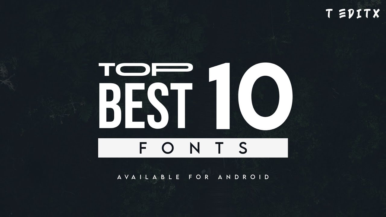 Top 10 best font for Android || t editx | pixellab