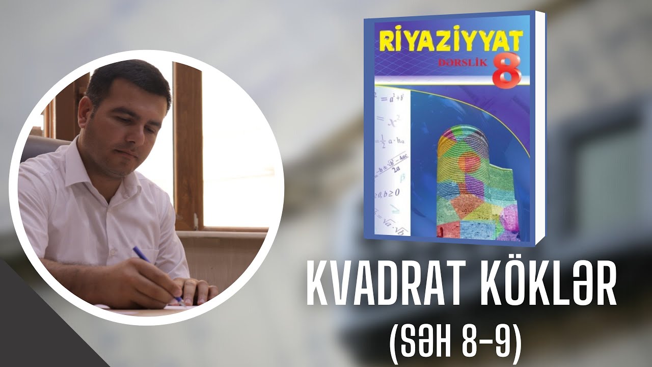 Riyaziyyat 8-ci sinif Kvadrat köklər - Hesabi kvadrat kök (səh 8-9)