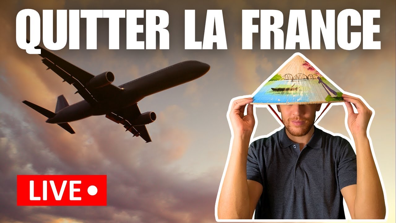 🔴 LIVE - QUITTER LA FRANCE