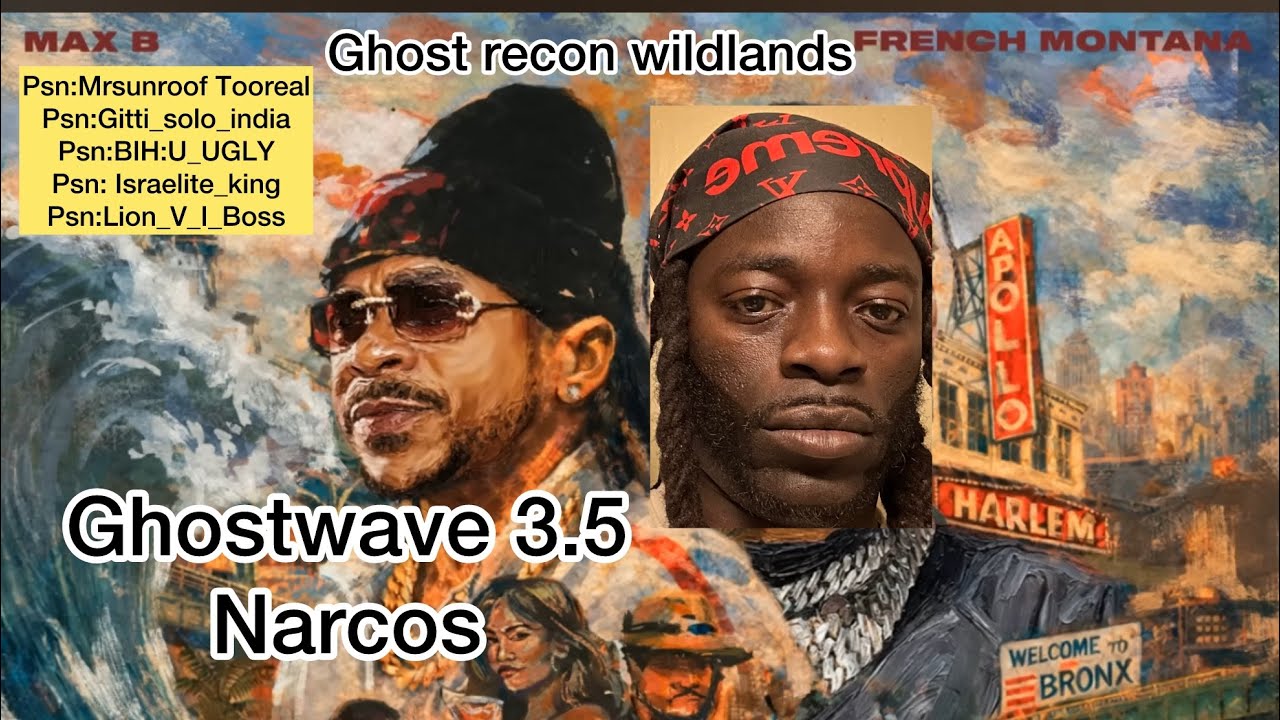 gHoSt ReCon wildlands[GHOSTWAVE 3.5]NARCOS mrsunroof 2026