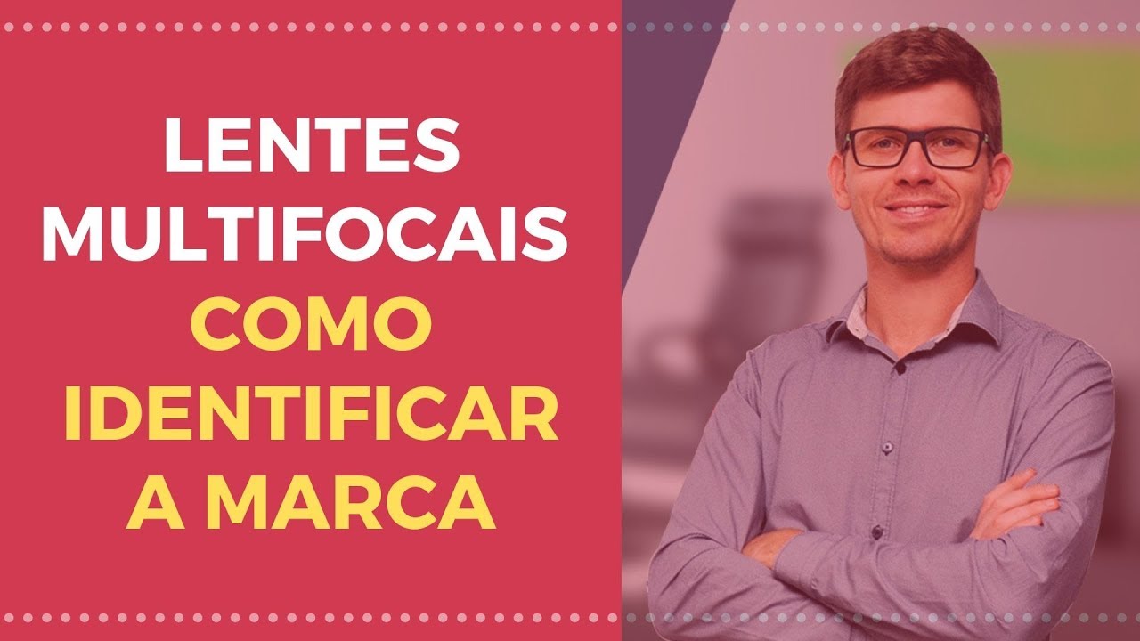Lentes Multifocais - Como identificar a Marca da sua lente