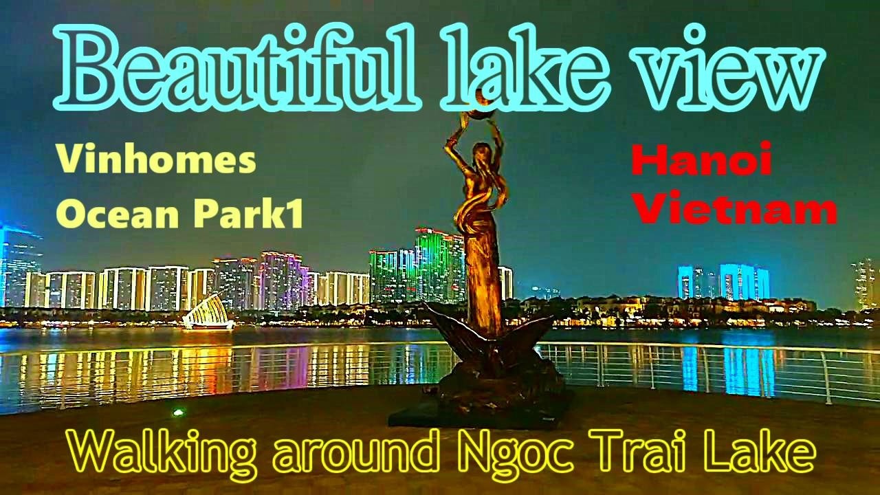 Walking around ngoc trai lake, Vinhomes Ocean Park1
