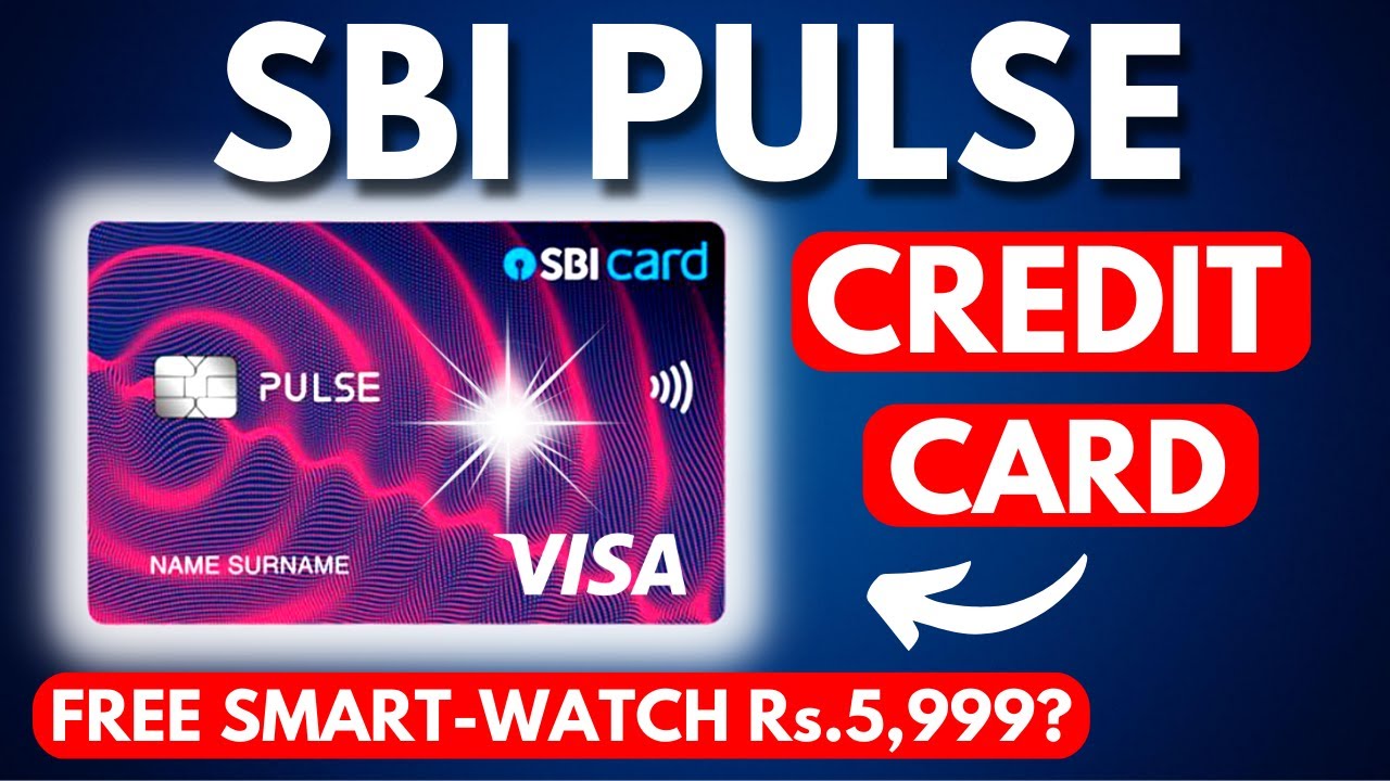 SBI Pulse Credit Card - FREE Smart-Watch worth Rs.5,999?