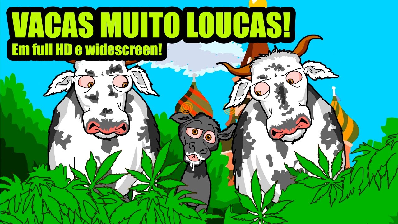 Do baú - VACAS MACONHEIRAS EM FULL HD!