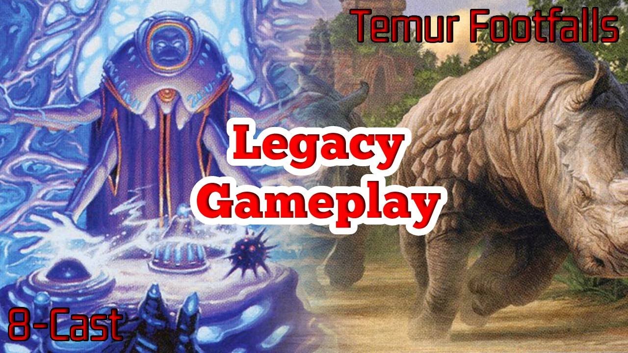 MTG Legacy Events | 8-Cast VS Temur Footfalls