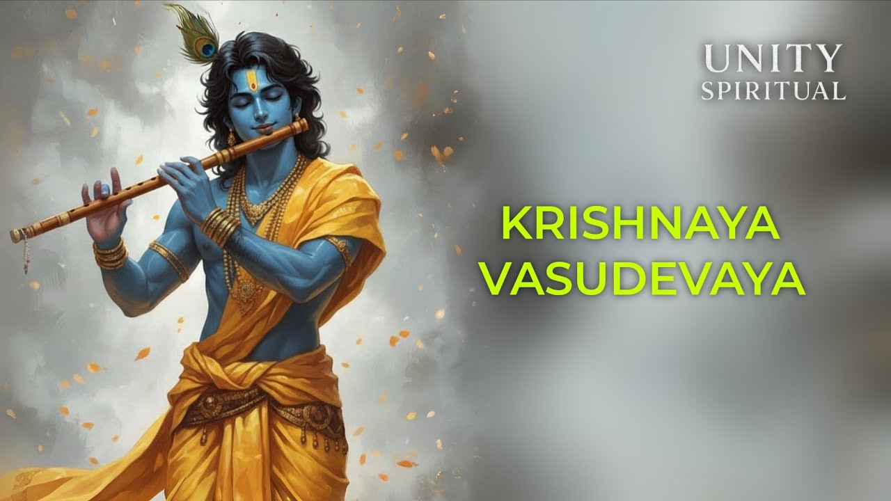 Krishnaya Vasudevaya | Sacred Krishna Mantra for Peace, Love & Divine Grace | Unity Spiritual