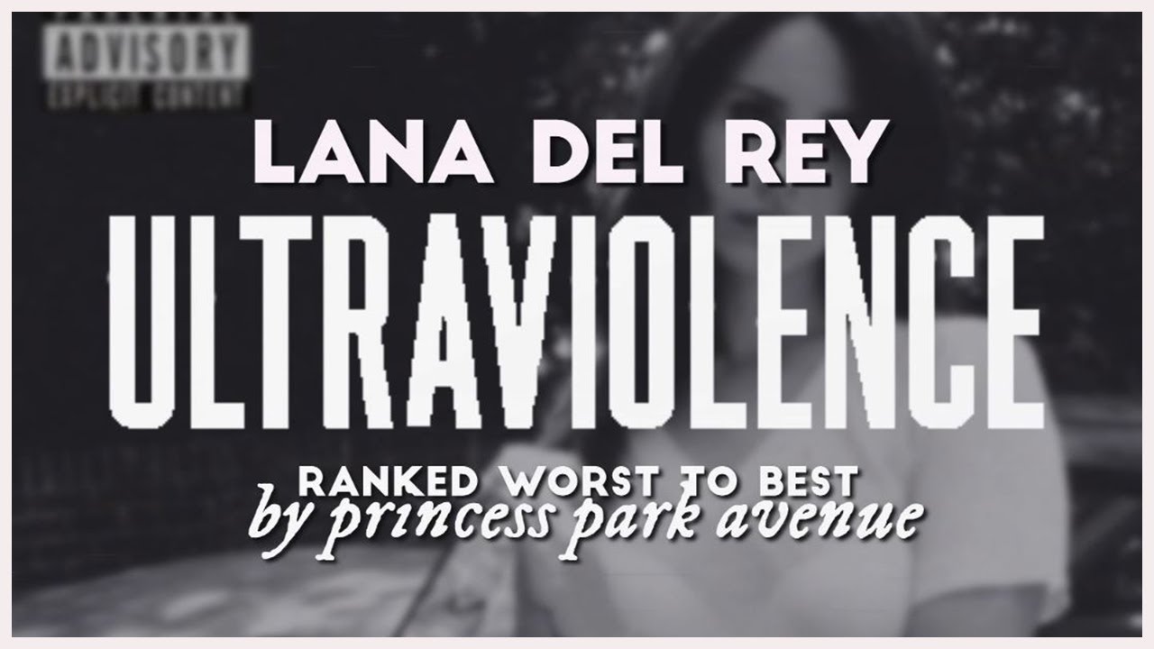 Lana Del Rey - Ultraviolence 🖤 Album Ranking