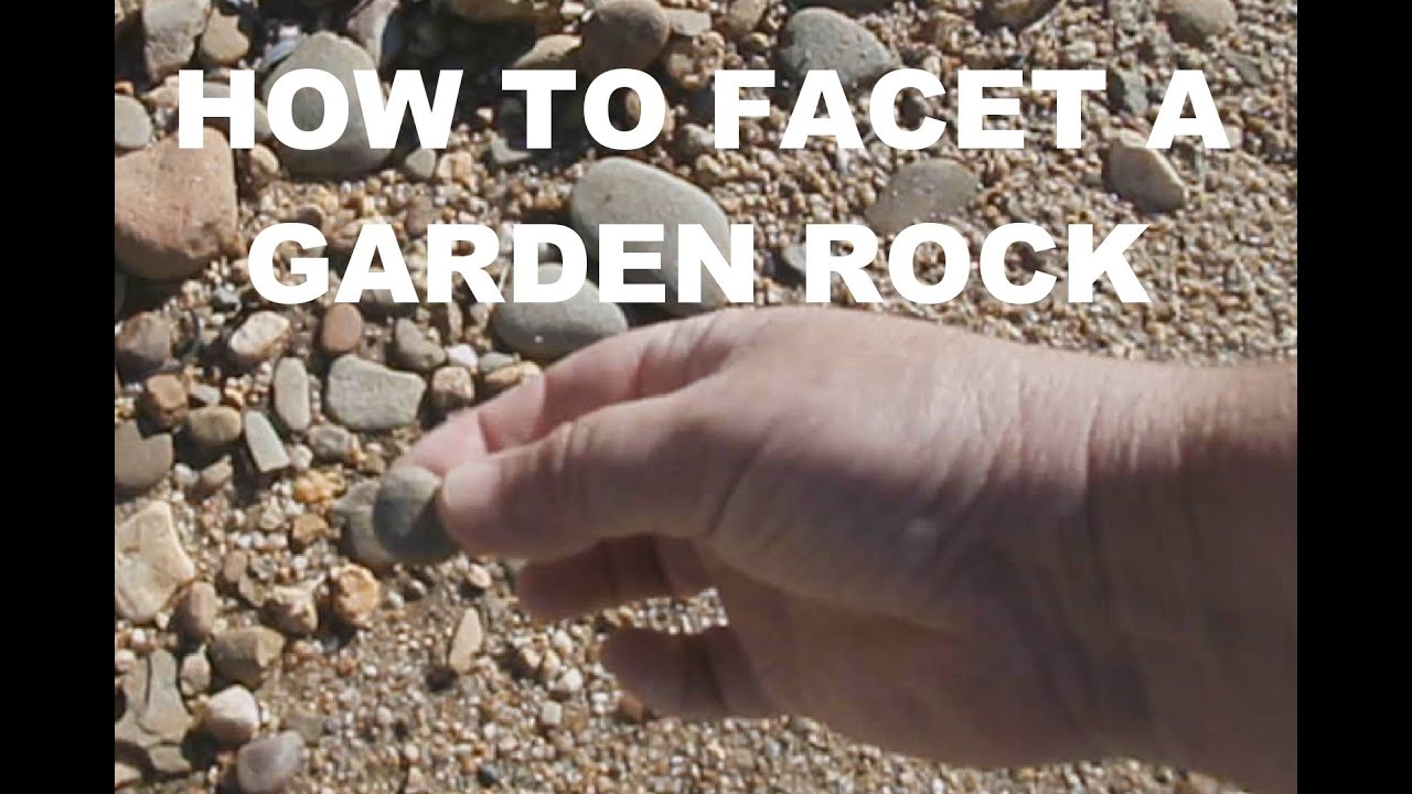 Faceting a garden rock.