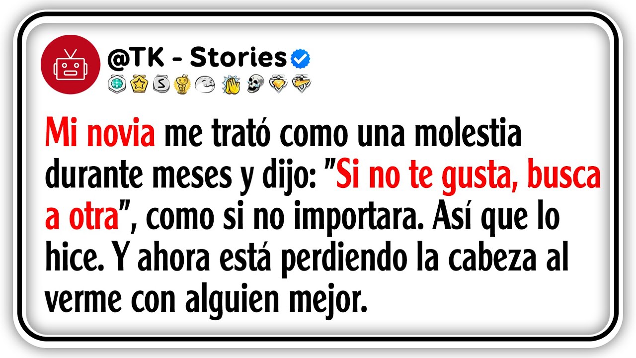 Mi novia me trató como una molestia durante meses y dijo: 