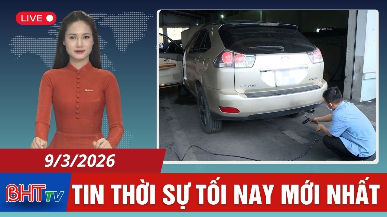 🔴 Thời sự tối ngày 9/3: Siết chặt tiêu chuẩn khí thải ô tô