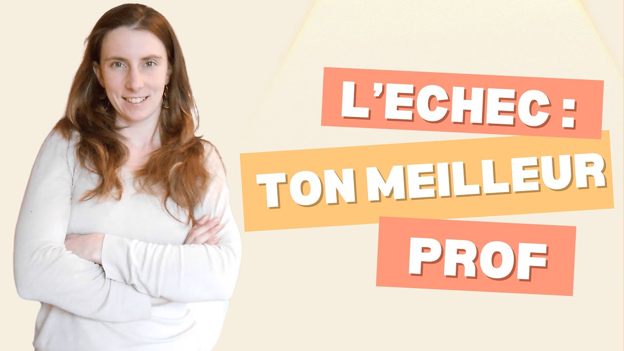 Je n’ai pas réussi du premier coup. Comment accepter l’échec pour apprendre et grandir