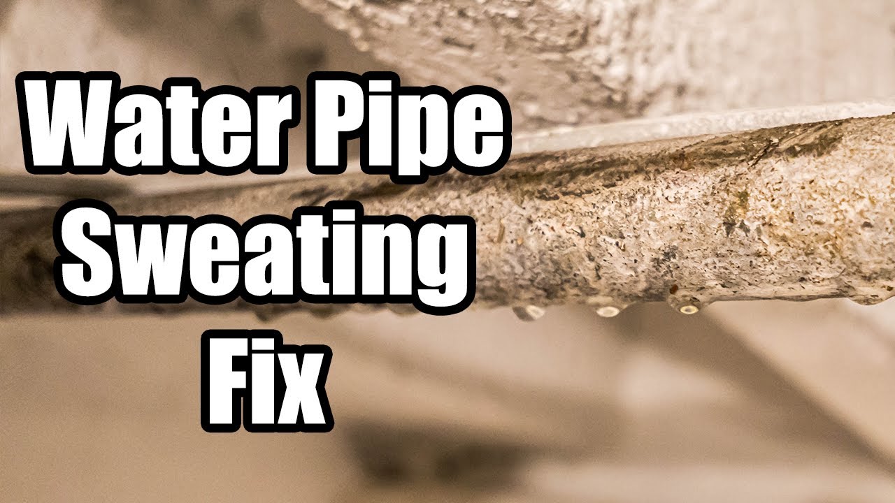Fix Water Pipe Sweating In Basement Condensation Reduce Humidity