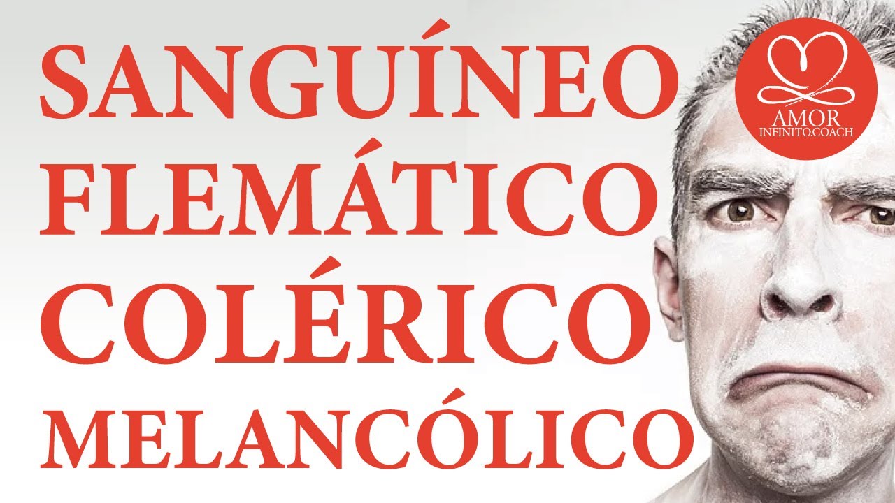 TEMPERAMENTOS: ¿Eres flemático, melancólico, sanguíneo o colérico?