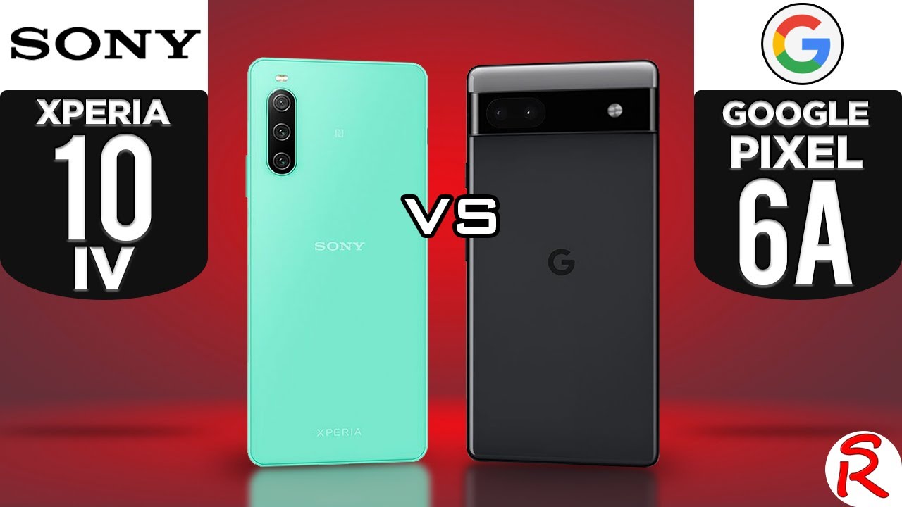 Sony Xperia 10 IV 5G vs Google Pixel 6a 5G