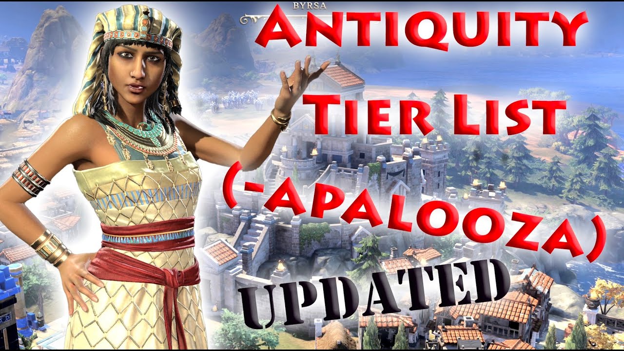 Civ 7's Antiquity Tier List-apalooza Updated