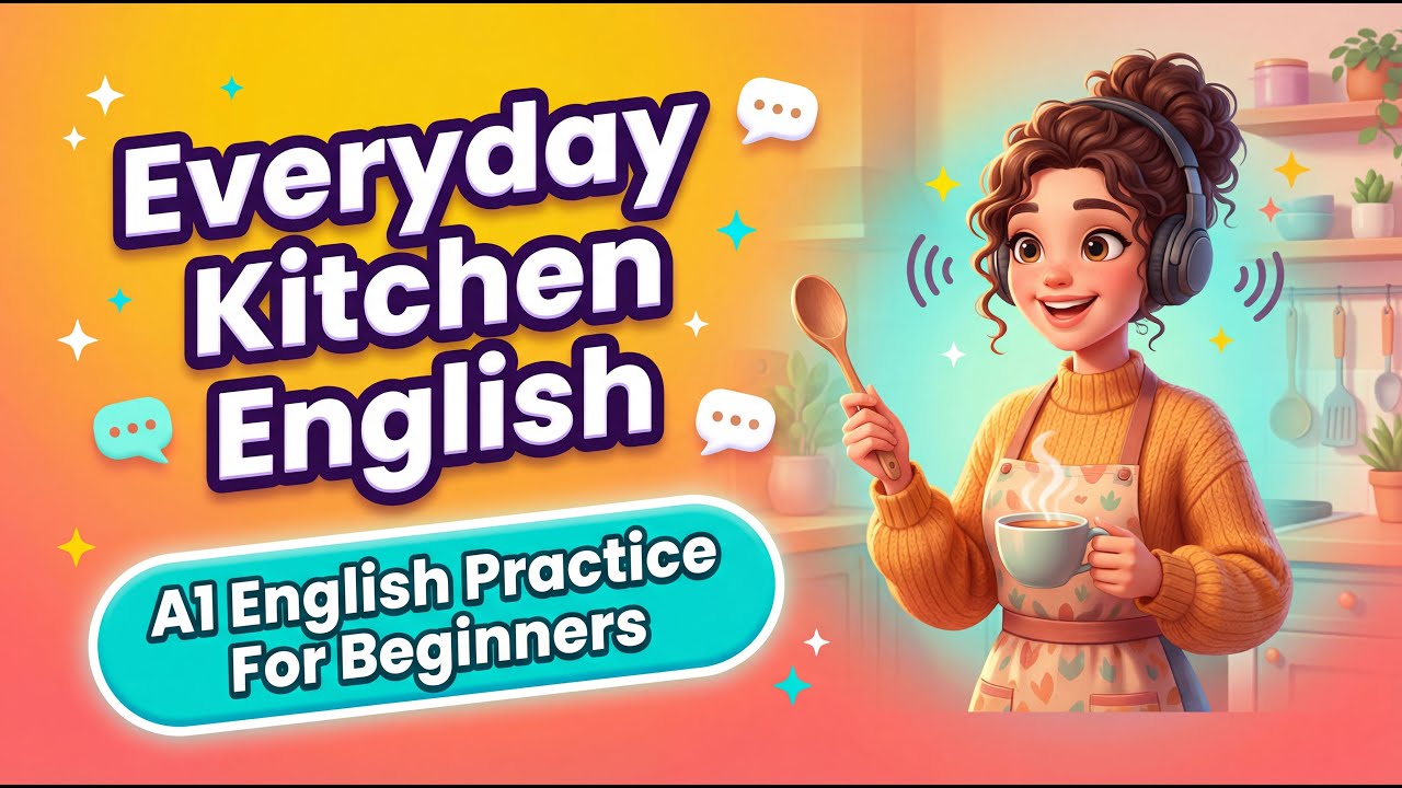 Everyday Kitchen English | A1 English Listening Practice