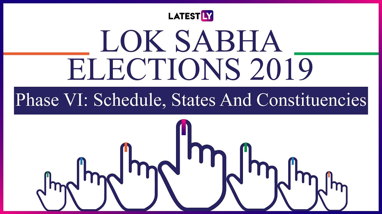 Lok Sabha Elections 2019 Phase 6: Schedule, Date, States And Constituencies