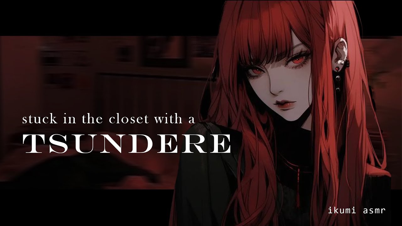 ~Stuck in a Closet with a Tsundere~
