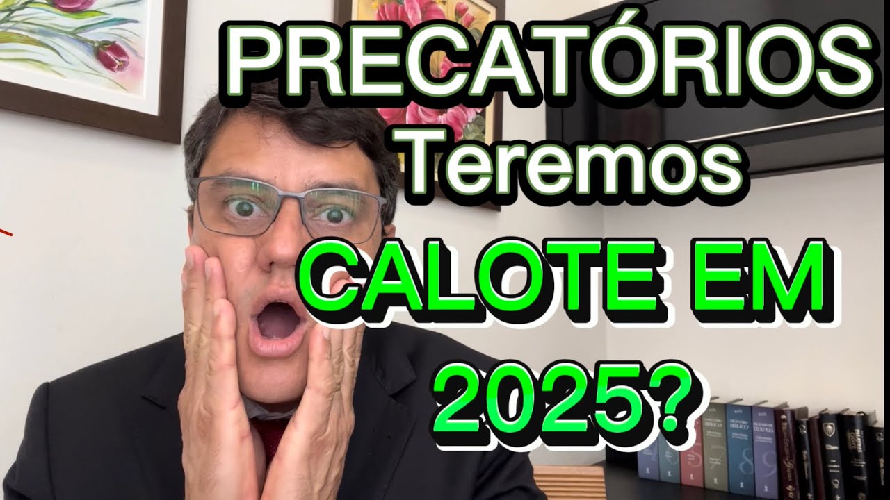 PRECATÓRIOS 2025 PODEM NÃO SER PAGOS? Que história é essa?
