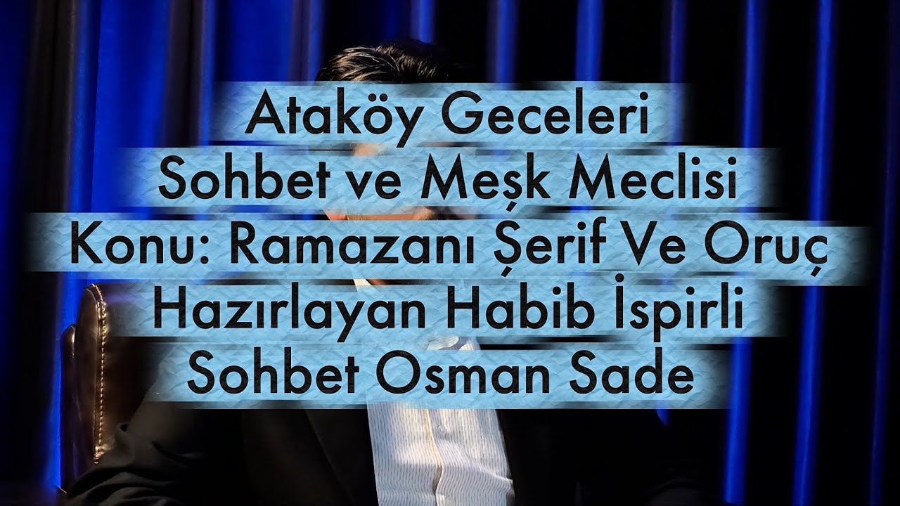 Ataköy Geceleri Meşk Meclisi | Ramazan ve Oruç Ruhaniyeti - Osman Sade