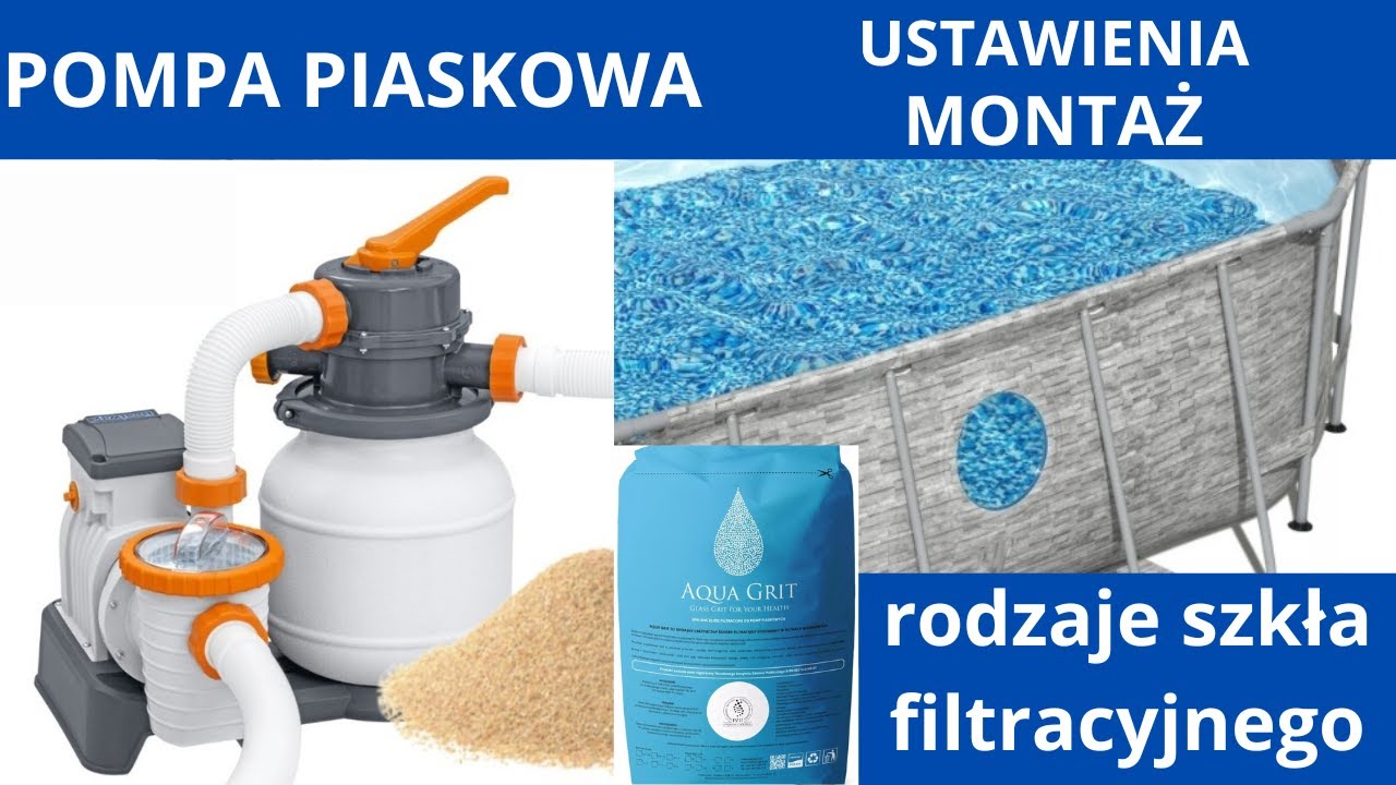 Pompa piaskowa - ustawienia -montaż- rodzaje szkła filtracyjnego  pompa do basenu bestway
