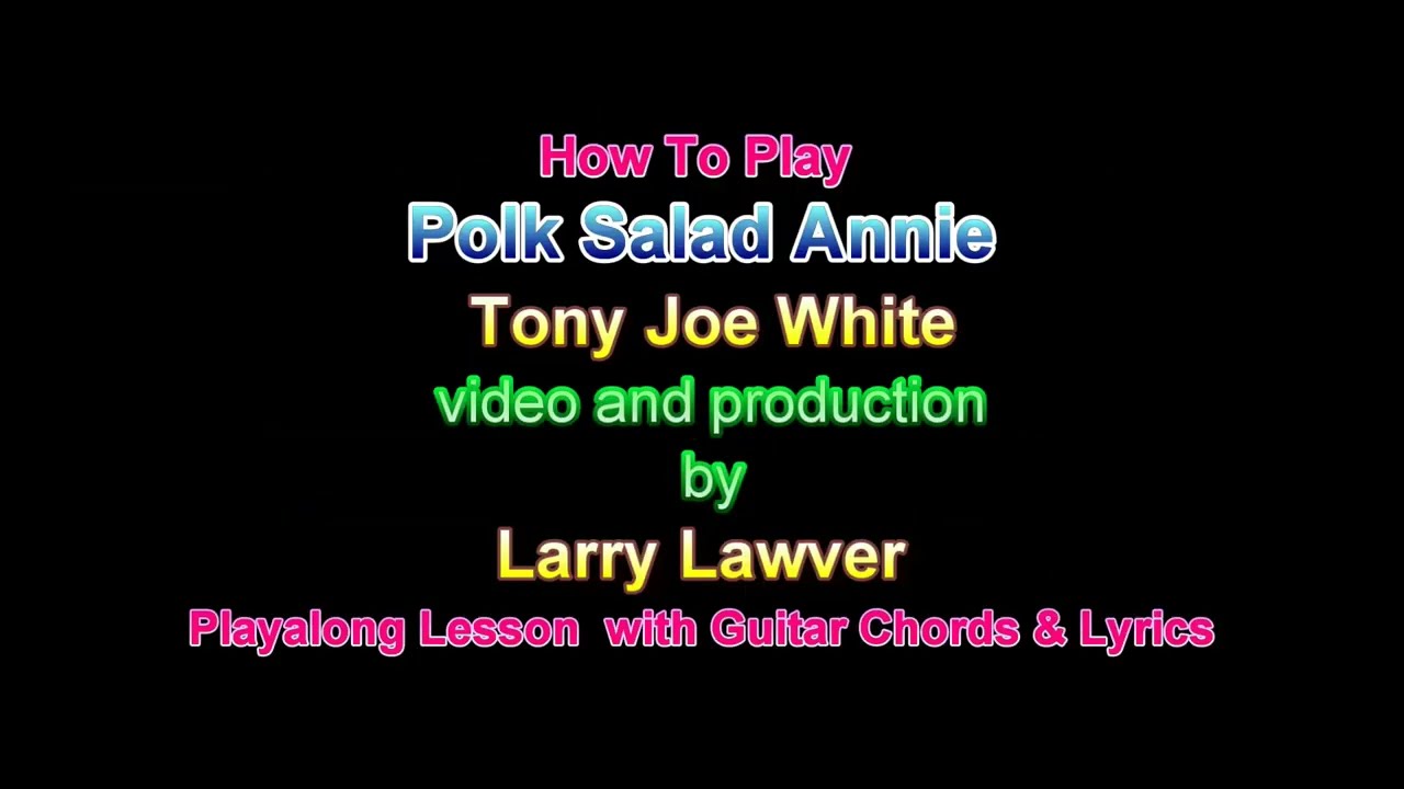 Polk Salad Annie, Tony Joe White