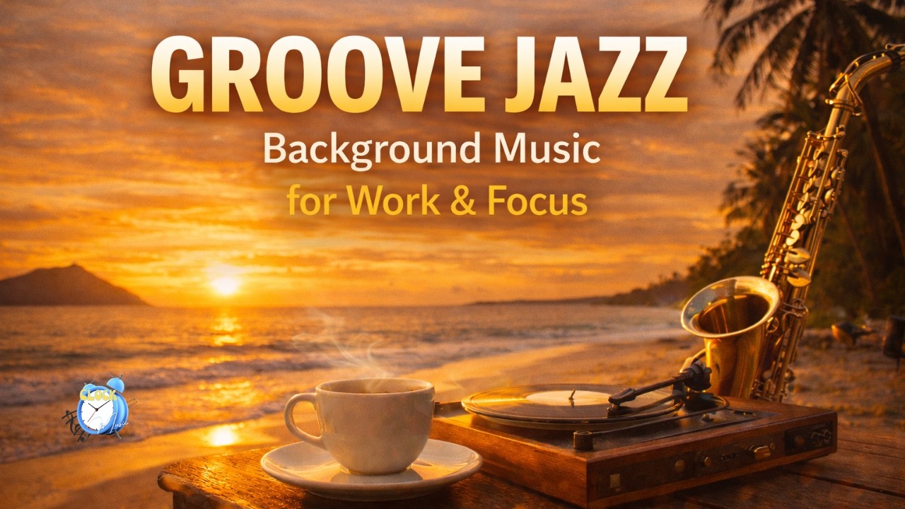 🎷✨ Groove Jazz ☕ BACKGROUND Music for Work & Focus | Relaxing Bossa Nova Jazz 🎷✨