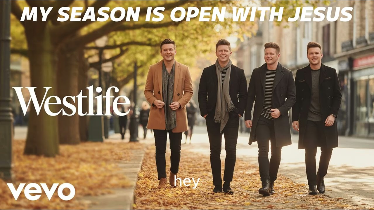 My Season Is Open With Jesus  -  WESTLIFE