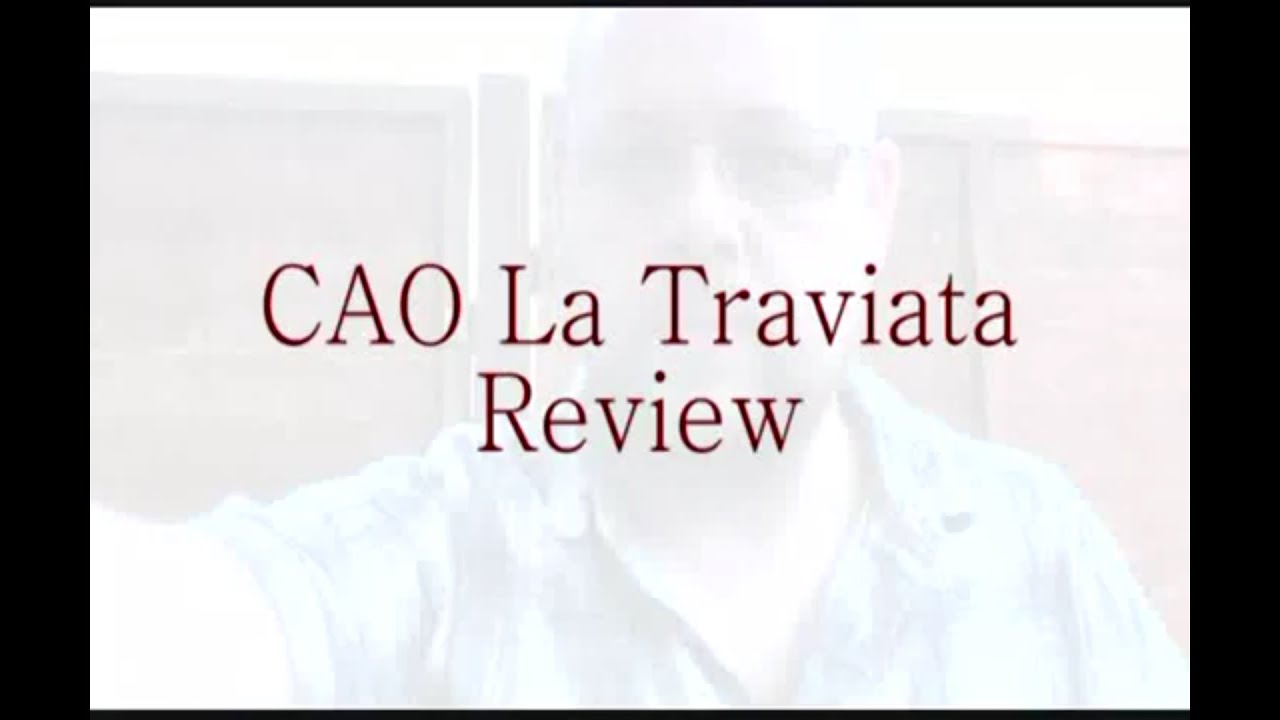 Cigar Review - CAO La Traviata Divino Pt1