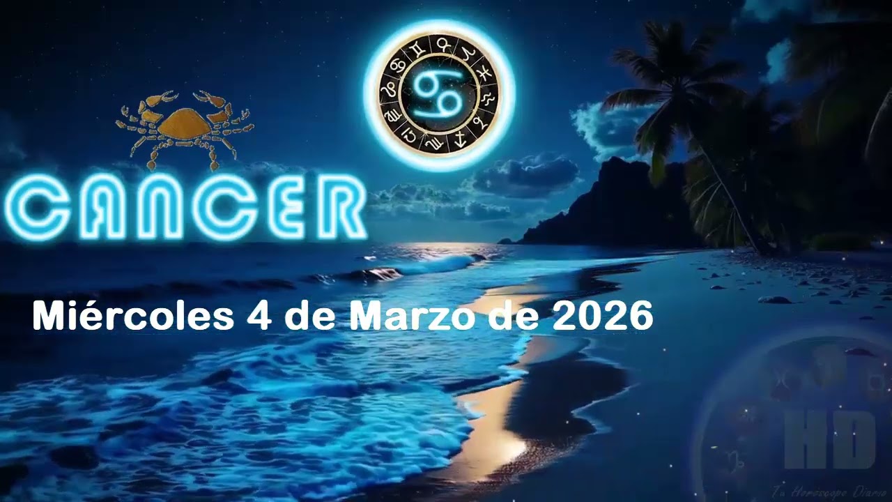 Horóscopo de hoy Cáncer 🌊 Miércoles 4 marzo 2026 | Lo que nadie te dijo